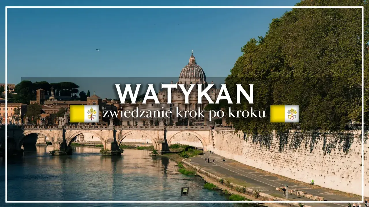 Most Watykanu z kopułą Bazyliki św. Piotra i mostem na Tybrze. Tekst: "WATYKAN zwiedzanie krok po kroku".
