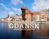 Trójmiasto: Co zwiedzić? Twój idealny plan na Gdańsk, Sopot, Gdynię