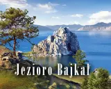 Bajkał: Najgłębsze jezioro świata, 20% słodkiej wody. Poznaj!