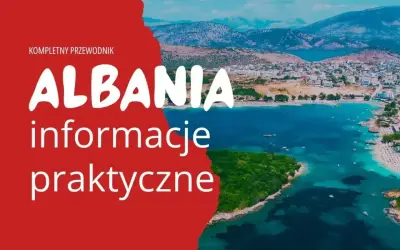 Kompletny przewodnik po Albanii. Czy do Albanii trzeba paszport? Praktyczne informacje o podróży do tego pięknego kraju.