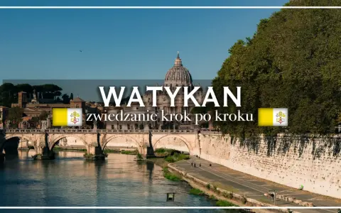 Most Watykanu z kopułą Bazyliki św. Piotra i mostem na Tybrze. Tekst: "WATYKAN zwiedzanie krok po kroku".