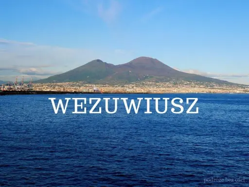 Widok na Wezuwiusz, neapolitański wulkan, górujący nad miastem i Zatoką Neapolitańską.