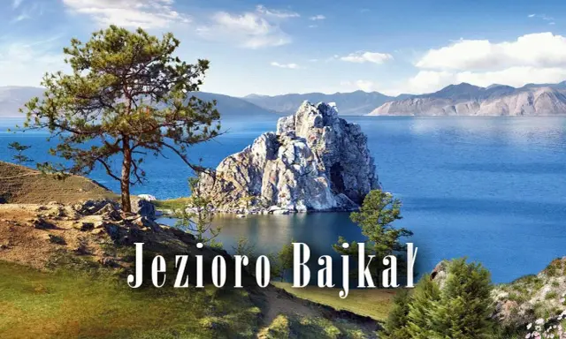 Bajkał: Najgłębsze jezioro świata, 20% słodkiej wody. Poznaj!