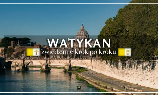 Most Watykanu z kopułą Bazyliki św. Piotra i mostem na Tybrze. Tekst: "WATYKAN zwiedzanie krok po kroku".
